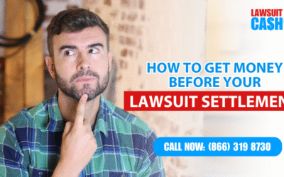 How to Get Money Before Your Lawsuit Settlement