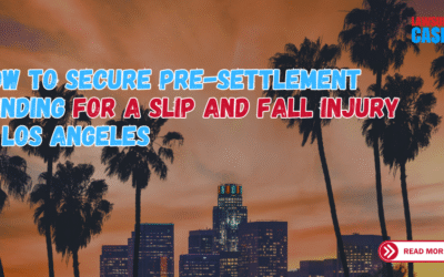Pre-Settlement Funding for Slip and Fall Injuries in Los Angeles — Get the Cash You Need Before You Settle