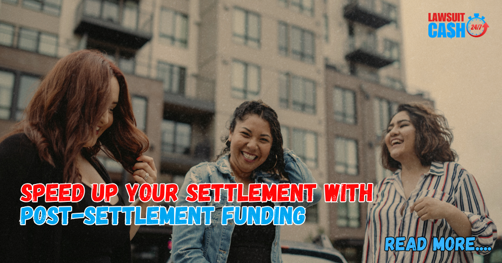 Post-Settlement Speed Up Funding: How to Get Your Settlement Money in 24 Hours