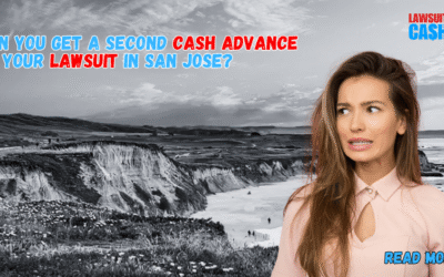 Can You Get a Second Lawsuit Cash Advance in San Jose? Here’s the Expert Guide Before You Reapply
