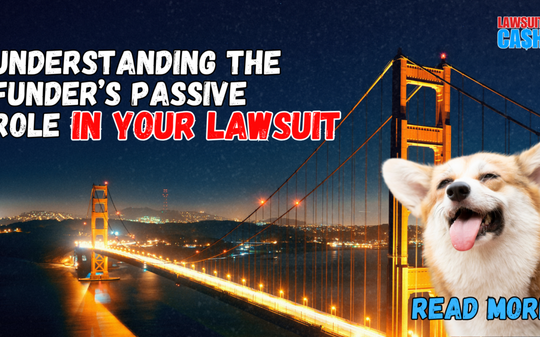 Do Lawsuit Funders Control Your Case? Understanding the Funder’s Passive Role in California Legal Funding