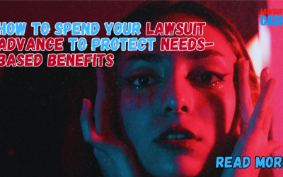 Spending Lawsuit Advance Without Losing Benefits in California: The Smart and Safe Way